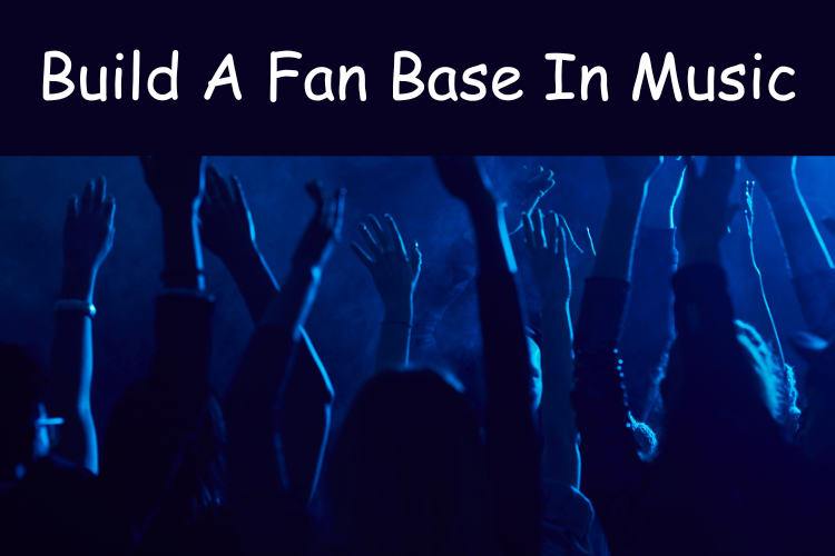 how to build a fan base in music