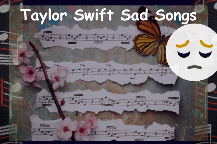 taylor swift sad songs