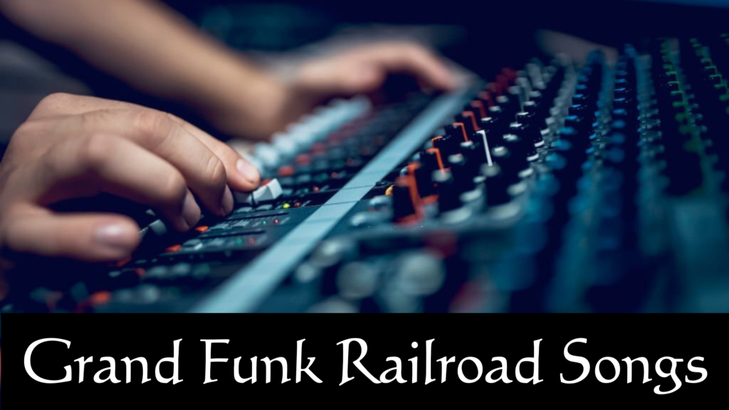 grand-funk-railroad-songs