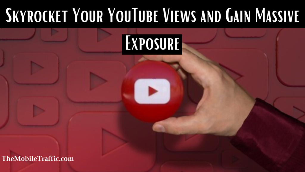 youtube views 10 Expert Tips to Skyrocket Your YouTube Views and Gain Massive Exposure Increase YouTube video views themobiletraffic.com